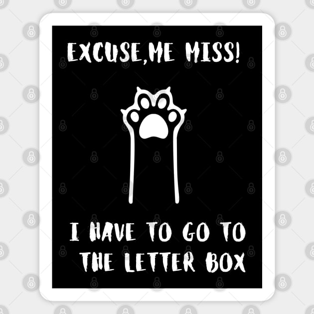 Excuse me, miss ! I Have to go to the letter box Magnet by hippohost